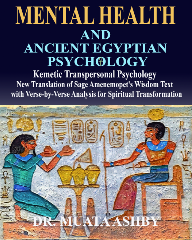 Mental Health & ANCIENT EGYPTIAN PSYCHOLOGY: New Translation of Sage Amenemopet's Wisdom Text of Optimal Physical and Spiritual Transformation For ... (Ancient Egyptian Transpersonal Psychology)